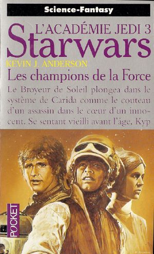 [Star Wars: The Jedi Academy Trilogy 03] • Les champions de la force
